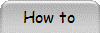 How to